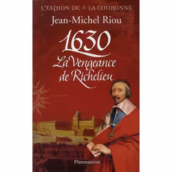 Flammarion 1630, la vengeance de Richelieu, Roman, Français, Livre broché, 448 pages