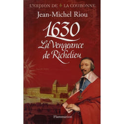 Flammarion 1630, la vengeance de Richelieu livre Roman Français