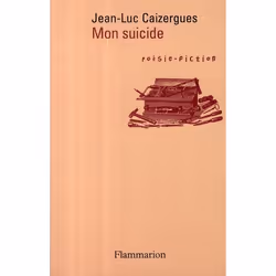Flammarion Mon suicide, poésie, Français, Livre broché, 336 pages