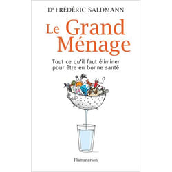 Le Grand Ménage - Tout ce qu'il faut éliminer pour être en bonne santé (Broché)
