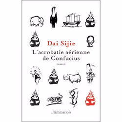Flammarion L’Acrobatie aérienne de Confucius, Littérature, Français, Livre broché, 256 pages