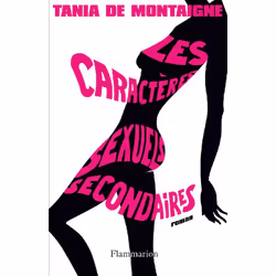 Flammarion Les Caractères sexuels secondaires, Littérature, Français, Livre broché, 240 pages