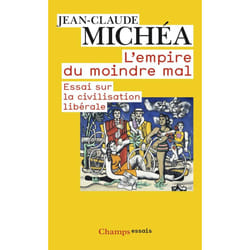 L'empire du moindre mal - essai sur la civilisation liberale