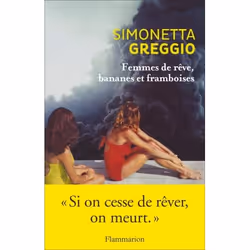 Flammarion Femmes de rêve, bananes et framboises, Littérature, Français, Livre broché, 144 pages