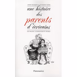 ISBN Une Histoire Des Parents D'Ecrivains; De Balzac A Marguerite Duras, Littérature, Français, Livre broché