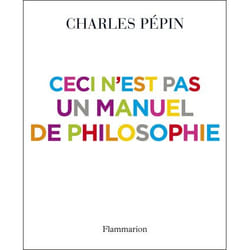 Ceci n'est pas un manuel de philosophie