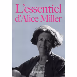 ISBN L'Essentiel D'Alice Miller, Psychologie, Français