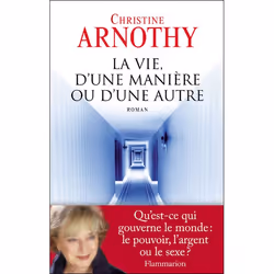 Flammarion La Vie d’une manière ou d’une autre, Littérature, Français, Livre broché, 384 pages