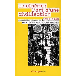 Le Cinéma : l'art d'une civilisation