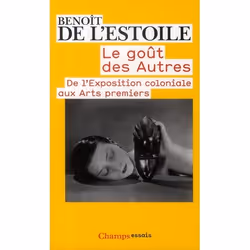 ISBN Le Gout Des Autres; De L'Exposition Coloniale Aux Arts Premiers, Biologie, Français, Livre broché
