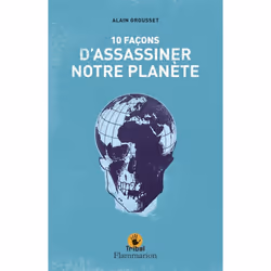ISBN 10 Facons D'Assassiner Notre Planete, Littérature, Français