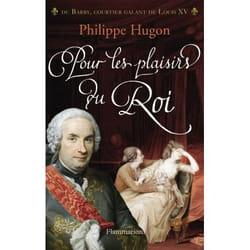 Flammarion Pour les plaisirs du roi livre Roman Français
