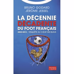ISBN La Décennie décadente du foot français, 336 pages