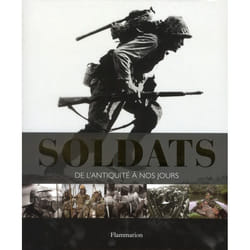 Soldats, de l'antiquité à nos jours