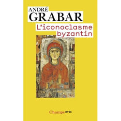 L'iconoclasme byzantin - Le dossier archéologique (Broché)