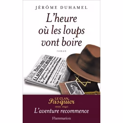 Flammarion L’heure où les loups vont boire, Littérature, Français, Livre broché, 624 pages