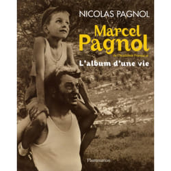 Marcel pagnol - l'album d'une vie (1895-1974)