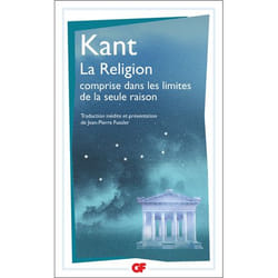 La Religion comprise dans les limites de la seule raison