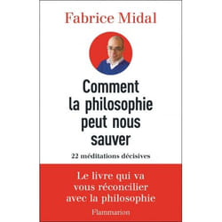 Comment la philosophie peut nous sauver - 22 méditations décisives (Broché)