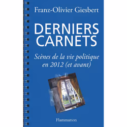 ISBN Derniers Carnets; Scenes De La Vie Politique En 2012 (Et Avant), politique, Français