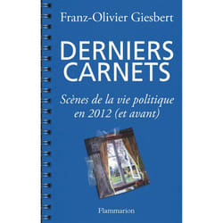 Derniers Carnets - Scènes de la vie politique en 2012 (et avant) (Broché)