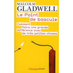 Le point de bascule - comment faire une grande difference avec de tres petites choses