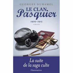 Flammarion Le Clan Pasquier, 1900-1913, Littérature, Français, Livre broché, 624 pages