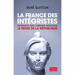 ISBN La France Des Integristes; Extremistes Juifs, Chretiens, Musulmans, Le Refus De La Republique, biographie, Français, Liv ...