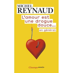 L'amour est une drogue douce... en général