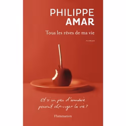 Flammarion Tous les rêves de ma vie, Littérature, Français, Livre broché, 408 pages