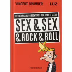 ISBN Sex &amp; Sex &amp; Rock'N Roll; Le Dictionnaire Du Rock'N'Roll Ouvertement Sexuel, Musique, Français