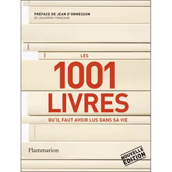 Flammarion Les 1001 livres qu’il faut avoir lus dans sa vie, Littérature, Français, Livre broché, 960 pages
