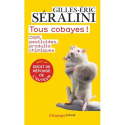 Tous cobayes ! - OGM, pesticides, produits chimiques (Broché)