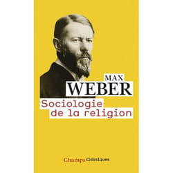 SOCIOLOGIE DE LA RELIGION. ECONOMIE ET SOCIETE, Weber Max