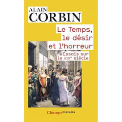 Le temps, le désir et l'horreur - essais sur le XIXè siècle