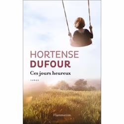 Flammarion Ces Jours heureux, Littérature, Français, Livre broché, 480 pages
