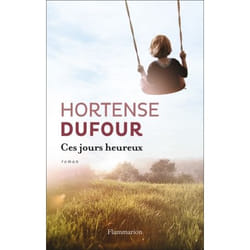 Flammarion Ces Jours heureux livre Littérature Français