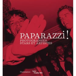 Paparazzi! Photographes, stars et artistes - PHOTOGRAPHES, STARS ET ARTISTES (Relié)