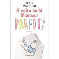 Flammarion À votre santé, Monsieur Parpot! livre Littérature Français