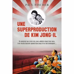 Flammarion Une superproduction de Kim Jong-Il, Littérature, Français, Livre broché, 448 pages