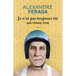 Flammarion Je n’ai pas toujours été un vieux con, Littérature, Français, Livre broché, 252 pages