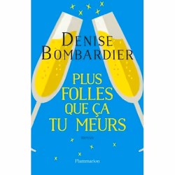Flammarion Plus folles que ça tu meurs!, Littérature, Français, Livre broché, 272 pages