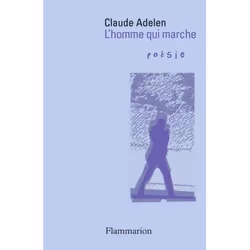 Flammarion L’homme qui marche, poésie, Français, Livre broché, 240 pages