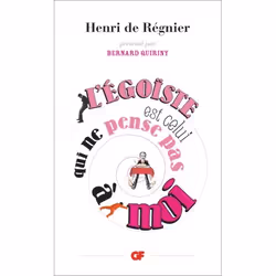 Flammarion L'égoïste est celui qui ne pense pas à moi, Littérature, Français, Livre broché, 192 pages