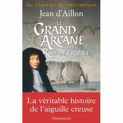 Flammarion Le Grand Arcane des Rois de France, Roman, Français, Livre broché, 536 pages