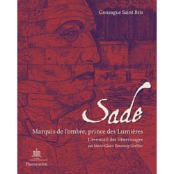 Sade, marquis de l'ombre, prince des lumières - l'éventail des libertinages