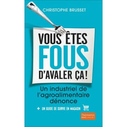 Vous êtes fous d'avaler ça !