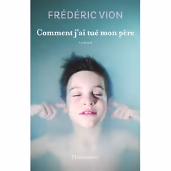 Flammarion Comment j'ai tué mon père, Littérature, Français, Livre broché, 192 pages