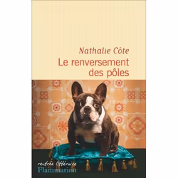 Flammarion Le renversement des pôles, Littérature, Français, Livre broché, 192 pages