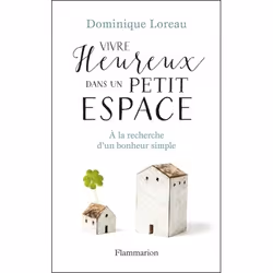 ISBN Vivre heureux dans un petit espace, 226 pages